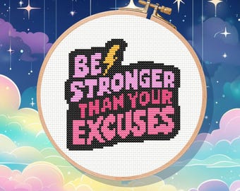 Motivational Cross Stitch Pattern: Be Stronger Than Your Excuses (PDF Pattern)