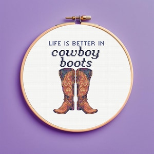 Life is better in cowboy boots Cross Stitch Pattern, Funny Cross Stitch pattern, Western Cross Stitch Pattern