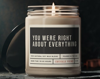 You Were Right Soy Candle: Funny Apology Gift, 9oz