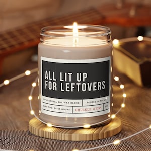 All Lit Up For Leftovers - Scented Soy Candle, 9oz, Funny Thanksgiving Candle, Thanksgiving Table Decor, Thanksgiving Friend Gift