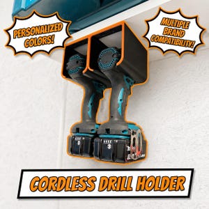 May include: Black and orange cordless drill holder with two drills. The holder is mounted on a white surface and has the text "PERSONALIZED COLORS!" and "MULTIPLE BRAND COMPATIBILITY!" The text "CORDLESS DRILL HOLDER" is also visible.