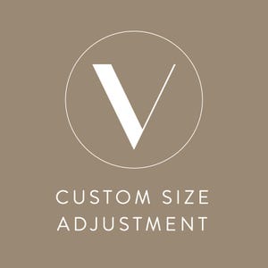 May include: A white letter V inside a white circle on a brown background. The text "CUSTOM SIZE ADJUSTMENT" is below the circle.