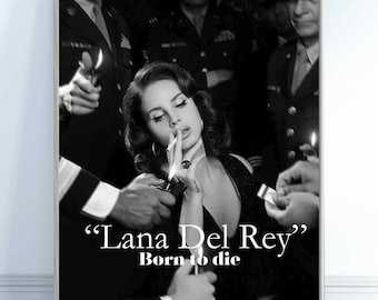 Lana Del Rey Born to Die Poster | Black and White Digital Wall Art