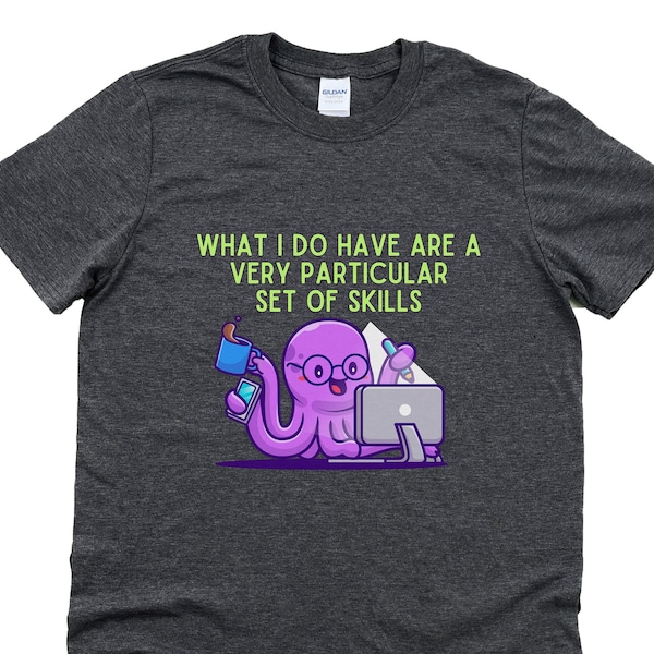 Particular set of skills t-shirt Multitasking Octopus Tee Skill Productivity Lovers versatility efficiency juggling shirt Liam Neeson taken