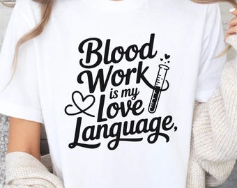 Les analyses de sang, c'est ma langue d'amour, t-shirt pour phlébotomie, t-shirt pour assistant médical, t-shirts labo pour la semaine pour les phlébotomistes, t-shirts pour groupes de phlébotomie