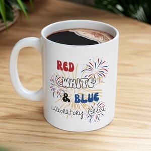 4th of July Laboratory Mug, Patriotic Laboratory Mug, 4th of July Med Tech Mug, 4th of July Lab Tech Mug, 4th of July Lab Assistant Mug