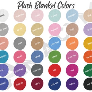 May include: A chart of 36 different colors for plush blankets. The colors are arranged in six rows of six colors each. The colors include white, soft pink, candy, ice blue, Chambray, sand, light gray, butter, soft cream, blossom, toast, orchid, peachy, gray, cocoa, light blue, tan hide, amber, turquoise, peony, marine, green, light pink, orange, violet, light purple, dark gray, red, pink, dark green, periwinkle, dark red, brick, dark blue, purple, and black.