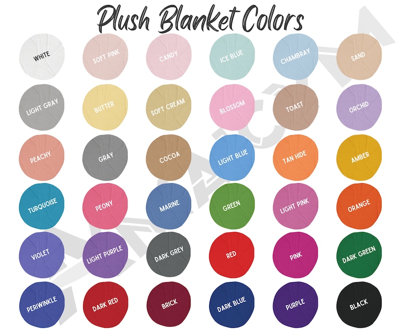 May include: A chart of 36 different colors for plush blankets. The colors are arranged in six rows of six colors each. The colors include white, soft pink, candy, ice blue, Chambray, sand, light gray, butter, soft cream, blossom, toast, orchid, peachy, gray, cocoa, light blue, tan hide, amber, turquoise, peony, marine, green, light pink, orange, violet, light purple, dark gray, red, pink, dark green, periwinkle, dark red, brick, dark blue, purple, and black.