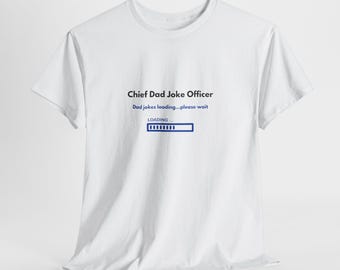 Chief Dad Joke Officer T-Shirt | Loading Dad Jokes Tee
