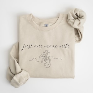Running Jumper, Gifts for Runners, Running Motivation Sweatshirt, Marathoner Gift, Just One More Mile Runner Tee, Running Gifts For Women