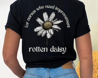 Nursing Humor ROTTEN DAISY Award Parody Shirt, Perfect funny gift for new grad nurses or experienced RN&#39;s, Funny tee for average nurses