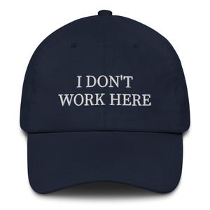 I Don&#39;t Work Here Cap Funny Quote Meme Cap Gift for Coworker