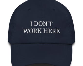 I Don't Work Here Cap Funny Quote Meme Cap Gift for Coworker