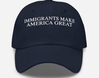 Embroidered Cotton Twill Hat - Immigrants Make America Remarkable
