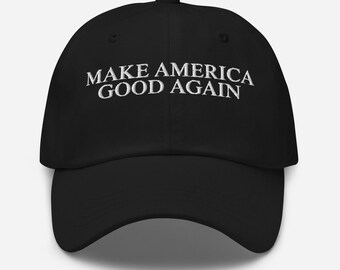 make america good again Dad hat