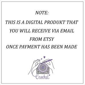 May include: White framed image with text: "NOTE: THIS IS A DIGITAL PRODUKT THAT YOU WILL RECEIVE VIA EMAIL FROM ETSY ONCE PAYMENT HAS BEEN MADE." Below the text is a graphic of hands crocheting a mandala with the word "Crochet".