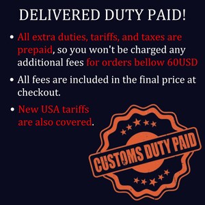 May include: Image with text: DELIVERED DUTY PAID! Text states extra duties, tariffs, and taxes are prepaid. Fees are included in the final price at checkout. New USA tariffs are also covered. Includes a Customs Duty Paid stamp.