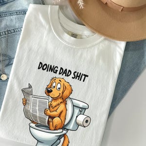 Doing Dad Shit T-Shirt, Golden Retriever Dog Tee, Funny Dad Shirt, Dog Lover Gift, Cartoon Animal Shirt, Novelty T Shirt, Gag Gift, Dog On