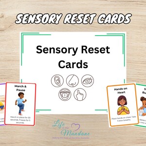 May include: A collection of "Sensory Reset Cards" with illustrations and instructions for sensory activities. The cards include activities such as "Texture Rub," "March & Pause," "Hands on Heart," and "Straw Bubbles." The title "Sensory Reset Cards" is displayed at the top.