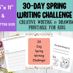 May include: A printable 30-day spring writing challenge for kids. The cover features a pink and green floral design with the text "30-Day Spring Writing Challenge!" and "Creative Writing & Drawing Printable for Kids". The inside pages include lined paper for writing and drawing, with a space for a title and a small illustration at the top of each page. The booklet is 8.5 inches by 11 inches.