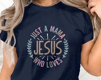 Maglietta Just a Mama Who Loves Jesus, maglietta della fede cristiana per le donne, maglietta ispiratrice, maglietta della fede religiosa, maglietta motivazionale