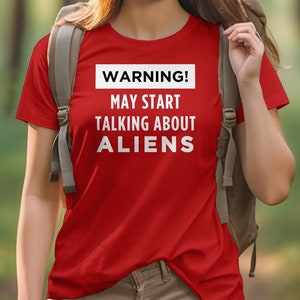 Funny Alien Conversation Starter T-Shirt, Warning May Start Talking About Aliens Graphic Tee, Humorous UFO Lover Gift