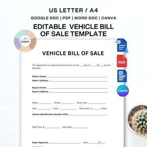 May include: An editable vehicle bill of sale template in US Letter and A4 sizes, compatible with Google Doc, PDF, Word Doc, and Canva. The document features fields for seller and buyer information, vehicle details including VIN, sale price, and date.