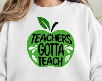 Moletom com estampa de maçã "Teachers Gotta Teach" (Professores Precisam Ensinar), Apreciação aos Professores, Roupa Escolar, Professor(a) Maravilhoso(a), Volta às Aulas, Natal, Feriado