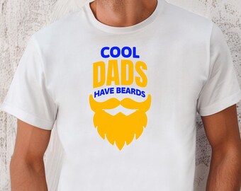 Cool Dads Have Beards T-Shirt | Beard Graphic Tee, Father's Day