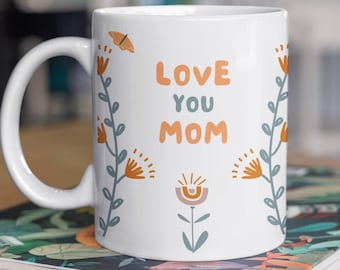 Love You Mom Ceramic Mug, Mother's Day Gift, Birthday Present, Coffee Cup, Tea Mug, Mother's Day Mug, Christmas Gift, Gift For Mom, Mom Mug