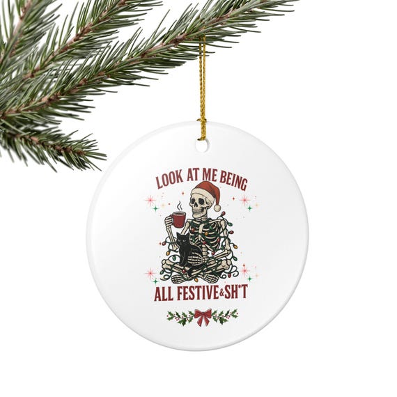 Skeleton Christbaumschmuck - Look at Me Wird All Festive & Sh*t, Urlaub Dekor, Lustige Weihnachtsdekoration, Skeleton Baumschmuck, Einzigartiges Geschenk