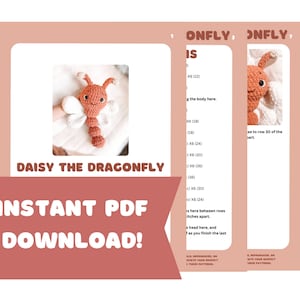 May include: A digital PDF pattern titled DAISY THE DRAGONFLY featuring instructions for a crocheted dragonfly toy. The document includes text, page numbers, and a photograph of a small, rust-colored crocheted dragonfly with white wings.