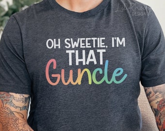 Oh Sweetie I&quot;m That Guncle Shirt, Gay Uncle T-Shirt, Gay Uncle Funny Top,  LGBTQIA Shirt, Pride Month Shirt, Gay Pride Tee, Gift For Guncle