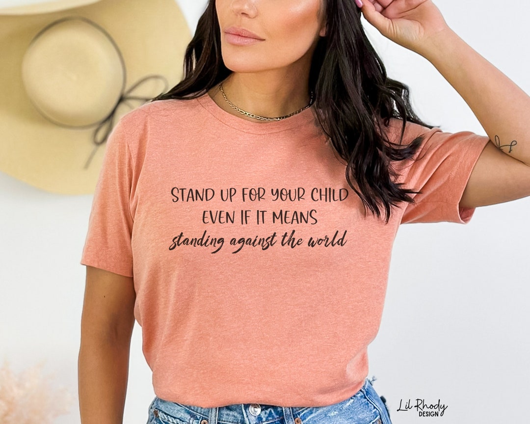 Stand up for Your Child Even If It Means Standing up Against the World