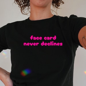 Gezichtskaart weigert nooit baby-T-shirt | T-shirt grappige slogan, grappige meme-slogan, vrouwelijke energie, y2k Fashion, losgeslagen T-shirt, T-shirt jaren 2000