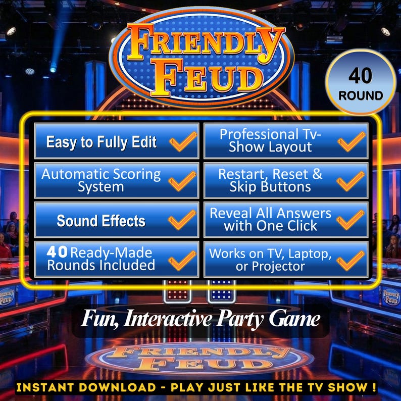 May include: A digital game titled "Friendly Feud" with a blue and yellow logo. Features include easy editing, automatic scoring, sound effects, and 40 ready-made rounds. The game works on TV, laptop, or projector. The text says "Fun, Interactive Party Game".