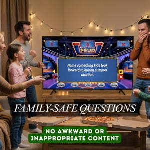 May include: A family is gathered around a television playing a game. The screen displays a game show with the text "Family Feud." The text "Family-Safe Questions" and "No Awkward or Inappropriate Content" are also visible.