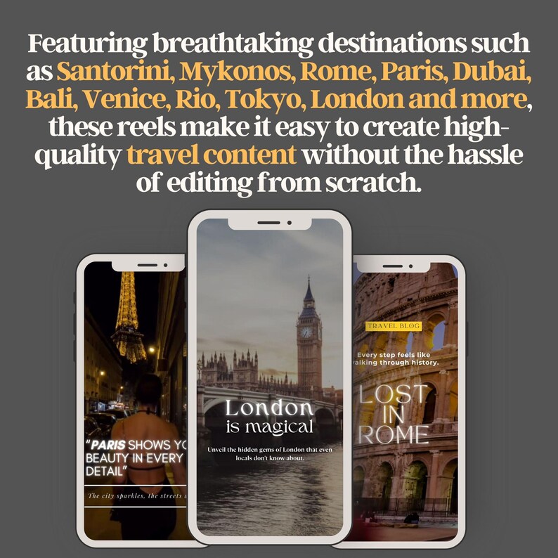 May include: Three smartphone screens showing travel reels with text overlays. The first screen shows the Eiffel Tower at night with the text "PARIS SHOWS YO BEAUTY IN EVERY DETAIL". The second screen shows Big Ben and a bridge with the text "London is magical". The third screen shows the Colosseum with the text "LOST IN ROME".