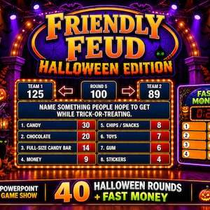 May include: A digital game board titled Friendly Feud Halloween Edition featuring a scoreboard with two teams, a round indicator, and a list of eight survey answers about trick-or-treating. A Fast Money timer is set to 0:25 with eight blank slots.
