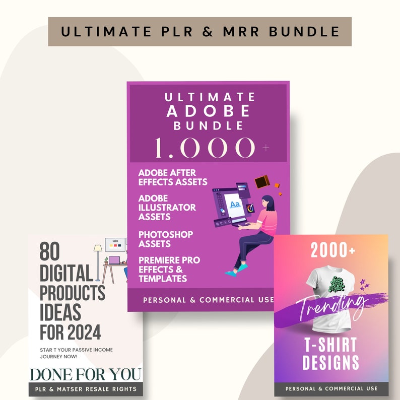 Pode incluir: Um gr&aacute;fico rosa e roxo com o texto "ULTIMATE PLR & MRR BUNDLE" no topo. O gr&aacute;fico apresenta tr&ecirc;s se&ccedil;&otilde;es. A se&ccedil;&atilde;o da esquerda tem o texto "80 DIGITAL PRODUCTS IDEAS FOR 2024" e "DONE FOR YOU PLR & MASTER RESALE RIGHTS". A se&ccedil;&atilde;o do meio tem o texto "ULTIMATE ADOBE BUNDLE 1.000+ ADOBE AFTER EFFECTS ASSETS ADOBE ILLUSTRATOR ASSETS PHOTOSHOP ASSETS PREMIERE PRO EFFECTS & TEMPLATES PERSONAL & COMMERCIAL USE". A se&ccedil;&atilde;o da direita tem o texto "2000+ Trending T-SHIRT DESIGNS PERSONAL & COMMERCIAL USE".
