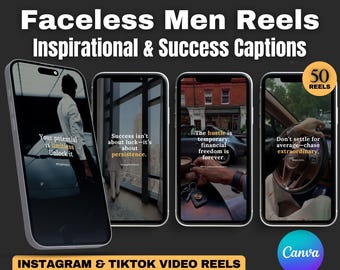 May include: A set of four phone screen mockups with inspirational quotes about success, potential, and financial freedom. The mockups are set against a black background with the text "Faceless Men Reels" and "Inspirational & Success Captions" above them. The text "50 Reels" is in a red circle in the upper right corner. The text "Instagram & TikTok Video Reels" and "PLR & Master Resell Rights" is below the mockups. The text "Canva" is in a blue circle in the lower right corner. The text "Fully Editable" is below the Canva logo.