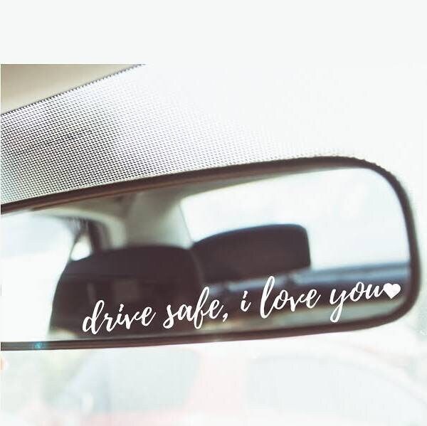Drive Safe, I Love You Car Sticker Side Mirror Sticker Rear View Mirror ...