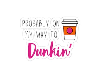 Probably On My Way To Dunkin Donuts Sticker Bumper Coffee Lover Driving Car