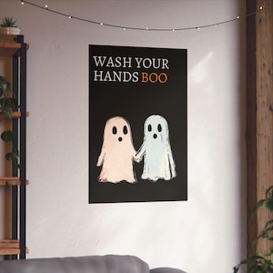 Wash your hands Boo poster, halloween bathroom decor, halloween bathroom wall signs, funny bathroom art print,  Matte Vertical Posters