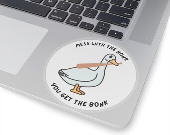 Mess With The Honk You Get The Bonk Sticker | Funny Goose Sticker | Silly Goose Sticker | For Goose Lover | Kiss-Cut Stickers