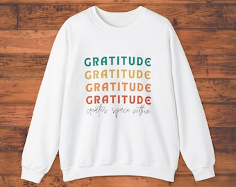 Gratitude Creates Space Crewneck / Felpa Thankful / Camicia del Ringraziamento / Felpa Crewneck Gratitude / Grateful Thanksgiving /