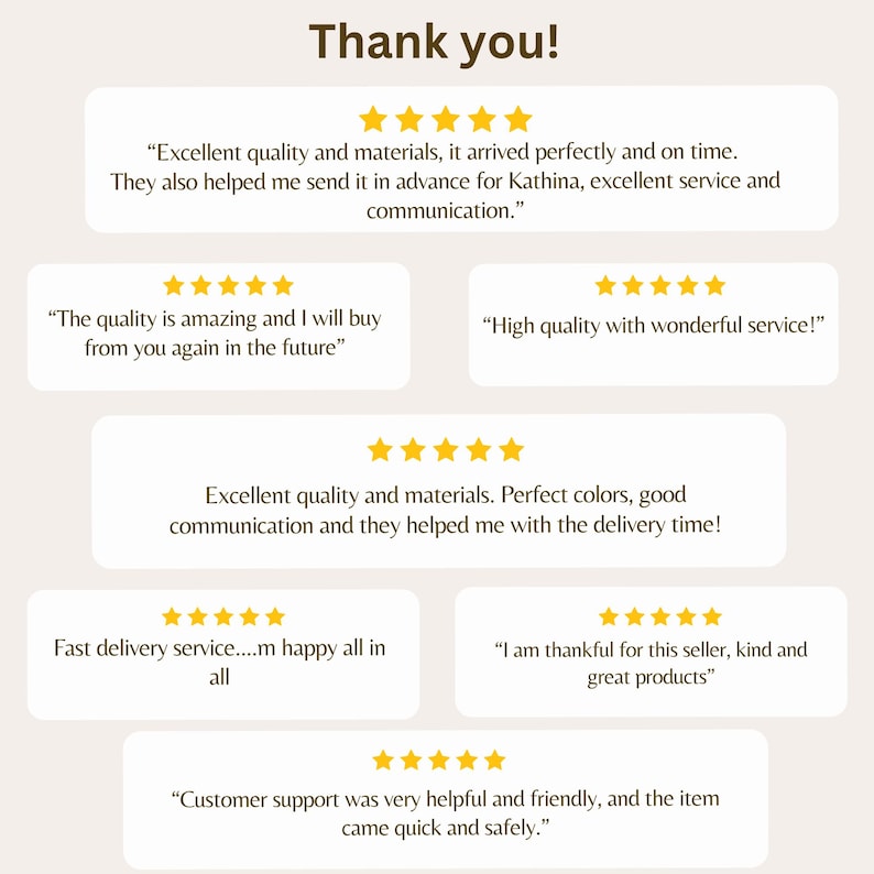 May include: A graphic with customer reviews and a "Thank you!" message. The reviews are in white text on beige speech bubbles, each with a five-star rating. The reviews praise quality, service, and delivery.