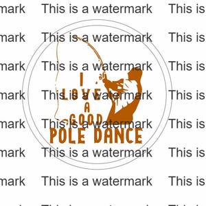 May include: A brown and white sticker with a silhouette of a person fishing. The text "I love a good pole dance" is written in brown letters.