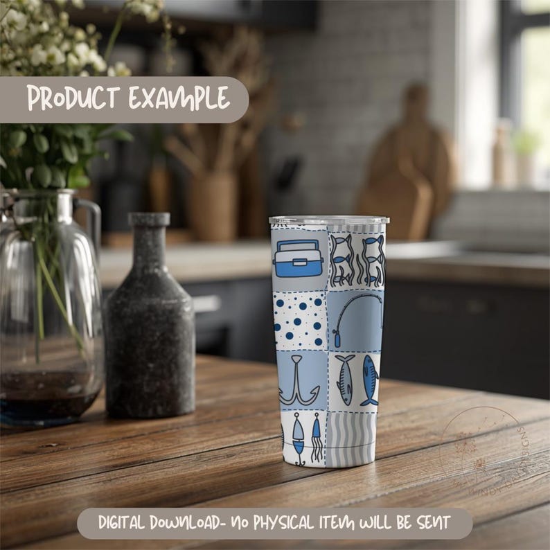 May include: A tall, stainless steel tumbler with a fishing-themed design. The design features a patchwork pattern with images of fishing gear in shades of blue and white. The text "PRODUCT EXAMPLE" and "DIGITAL DOWNLOAD- NO PHYSICAL ITEM WILL BE SENT" are also visible.