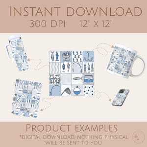 May include: Digital download product examples featuring a fishing theme. Includes a mug, phone case, tumbler, and a square design with fishing-related illustrations in blue and white. The text reads "INSTANT DOWNLOAD 12" x 12""